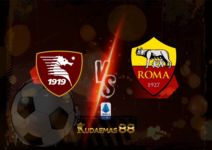 Prediksi Salernitana vs AS Roma 15 Agustus 2022 Serie A Italia