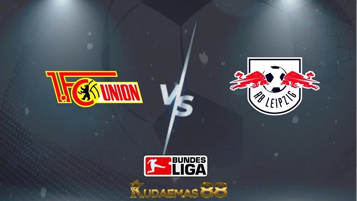 Prediksi Union Berlin vs RB Leipzig 20 Agustus 2022 Bundesliga
