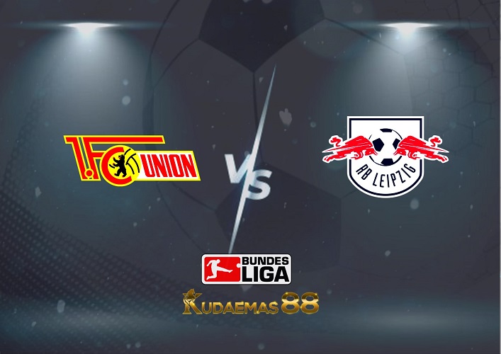 Prediksi Union Berlin vs RB Leipzig 20 Agustus 2022 Bundesliga