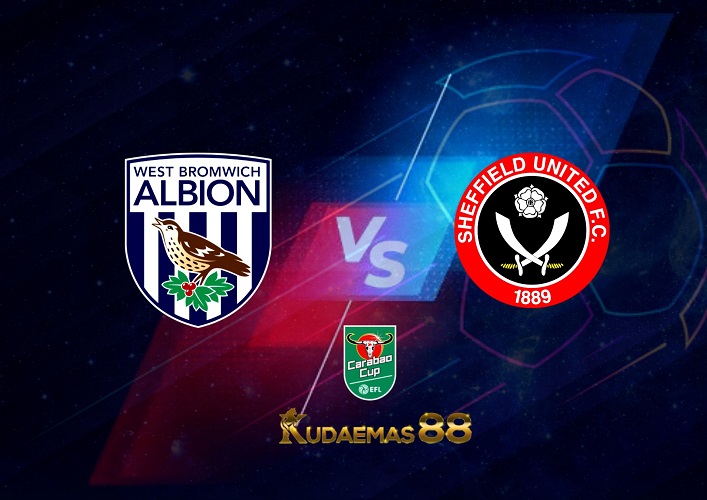 Prediksi West Brom vs Sheffield United 12 Agustus 2022 Piala EFL