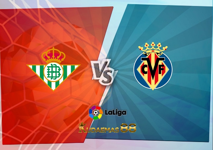 Prediksi Betis vs Villarreal 12 September 2022 La Liga Spanyol