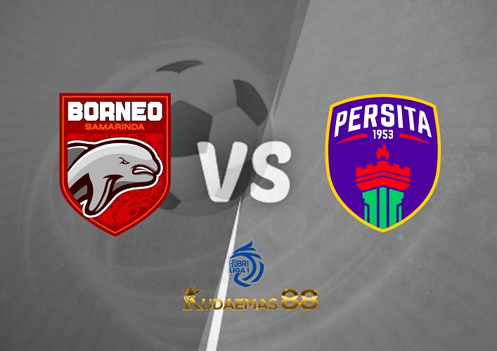 Prediksi Borneo vs Persita 9 September 2022 Liga 1 BRI