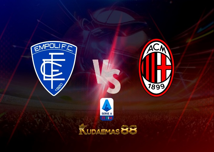 Prediksi Empoli vs AC Milan 2 Oktober 2022 Serie A Italia