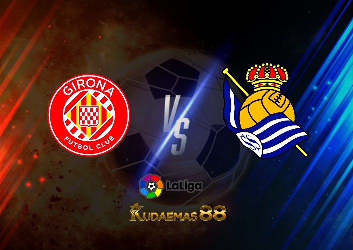 Prediksi Girona vs Real Sociedad 2 Oktober 2022 La Liga