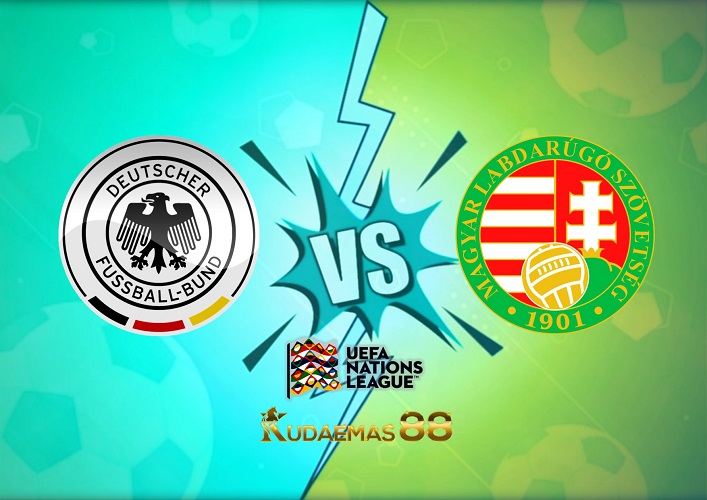 Prediksi Jerman vs Hungaria 24 September 2022 Nations League