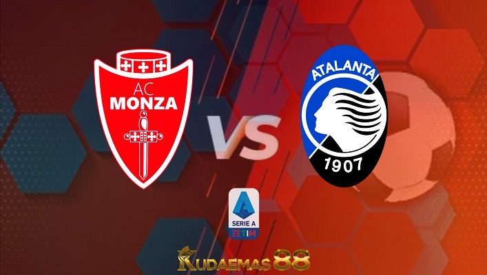 Prediksi Monza vs Atalanta 5 September 2022 Serie A Italia