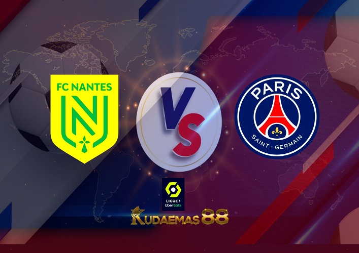 Prediksi Nantes vs PSG 4 September 2022 Ligue 1 Prancis