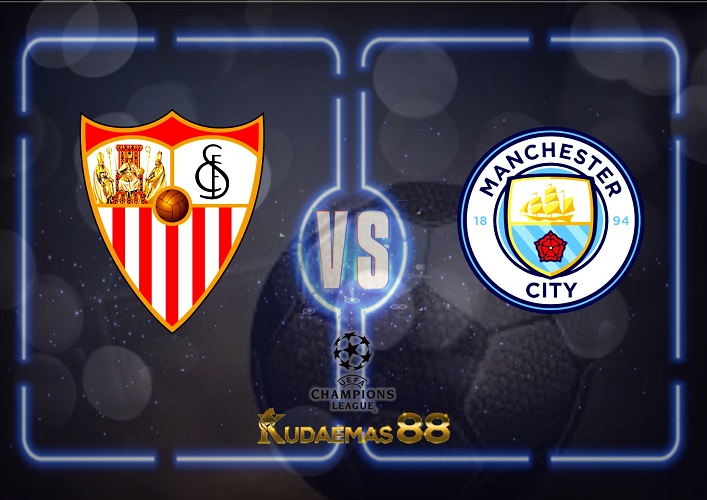 Prediksi Sevilla vs Manchester City 7 September 2022 Liga Champions