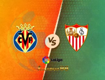 Prediksi Villarreal vs Sevilla 18 September 2022 La Liga Spanyol
