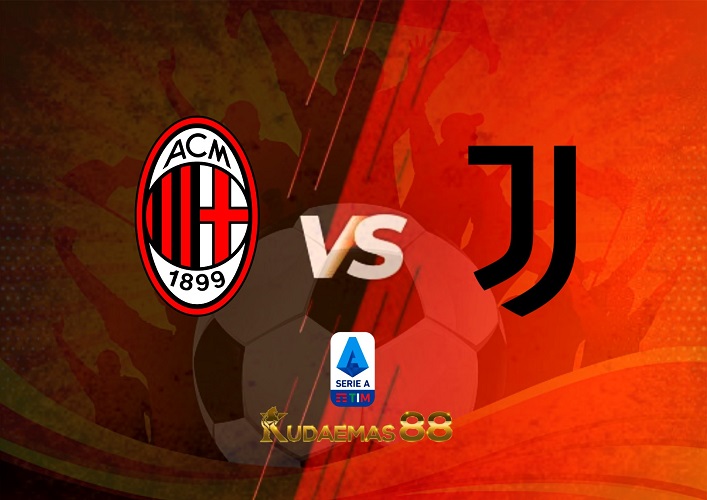 Prediksi AC Milan vs Juventus 8 Oktober 2022 Serie A Italia