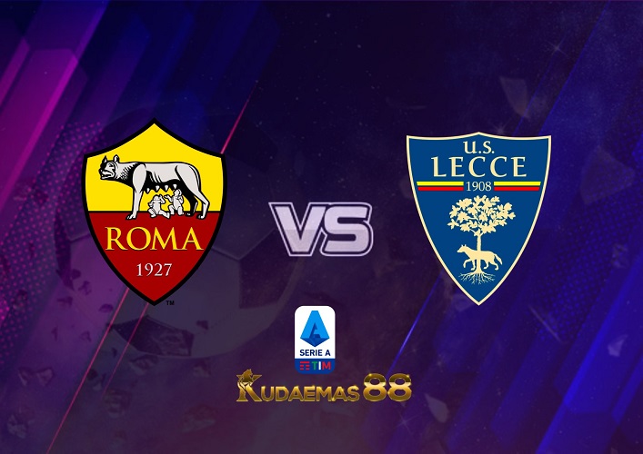 Prediksi AS Roma vs Lecce 10 Oktober 2022 Serie A Italia