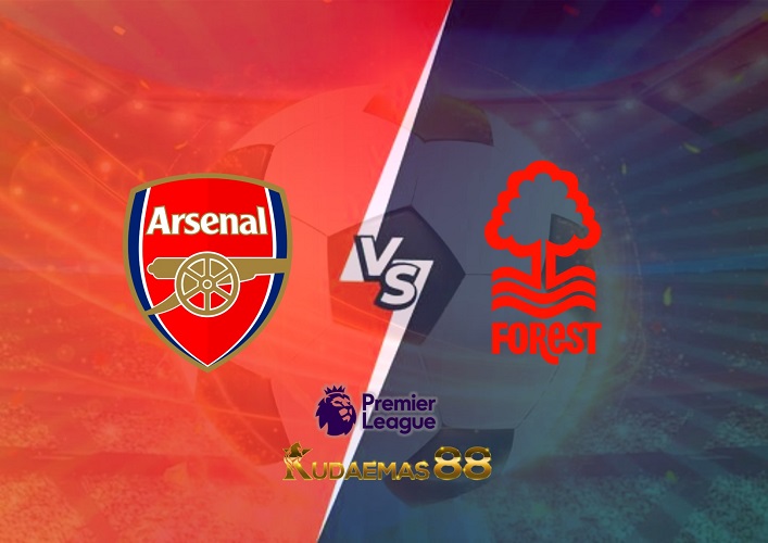 Prediksi Arsenal vs Nottingham 30 Oktober 2022 Liga Inggris