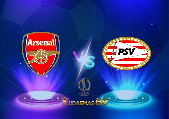 Prediksi Arsenal vs PSV 21 Oktober Liga 2022 Europa