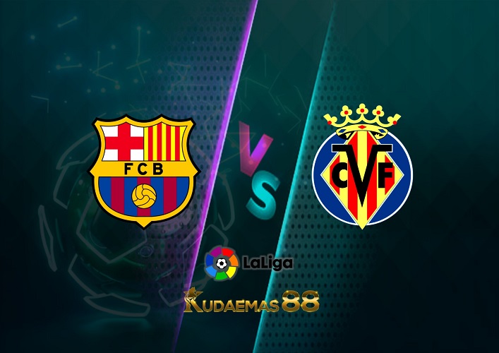 Prediksi Barcelona vs Villarreal 21 Oktober 2022 La Liga