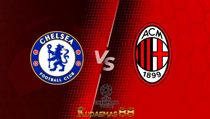Prediksi Chelsea vs AC Milan 6 Oktober 2022 Liga Champions