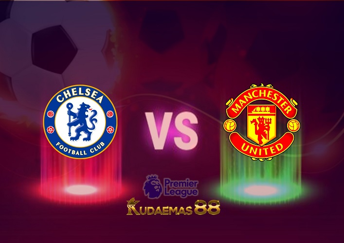 Prediksi Chelsea vs Man United 22 Oktober 2022 Liga Inggris