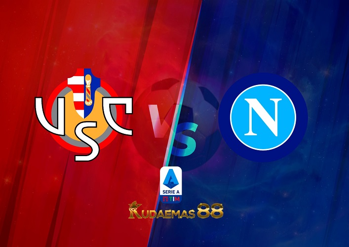 Prediksi Cremonese vs Napoli 9 Oktober 2022 Serie A Italia
