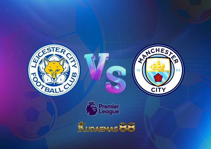 Prediksi Leicester vs Man City 29 Oktober 2022 Liga Inggris