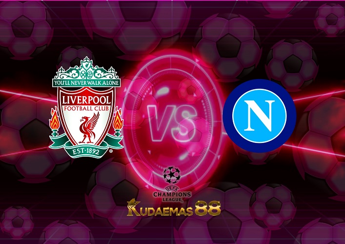Prediksi Liverpool vs Napoli 2 November 2022 Liga Champions