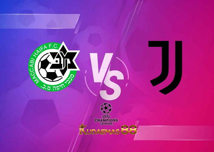 Prediksi Maccabi Haifa vs Juventus 11 Okt 2022 Liga Champions