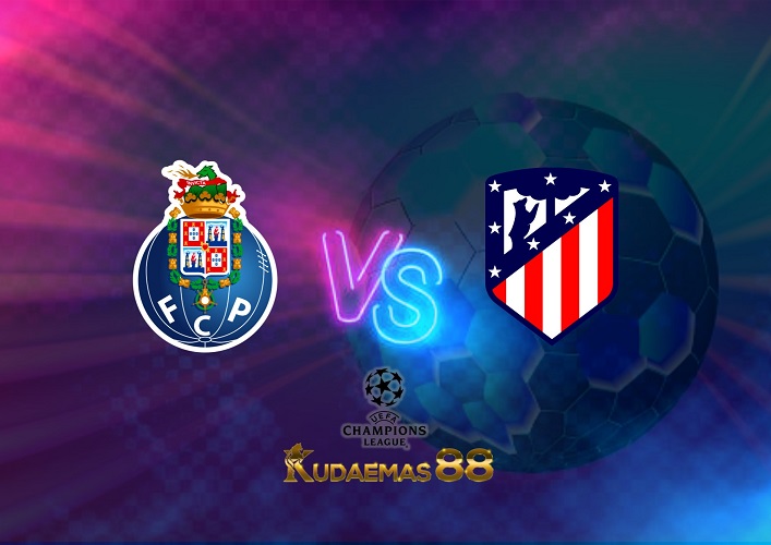 Prediksi Porto vs Atl Madrid 2 November 2022 Liga Champions