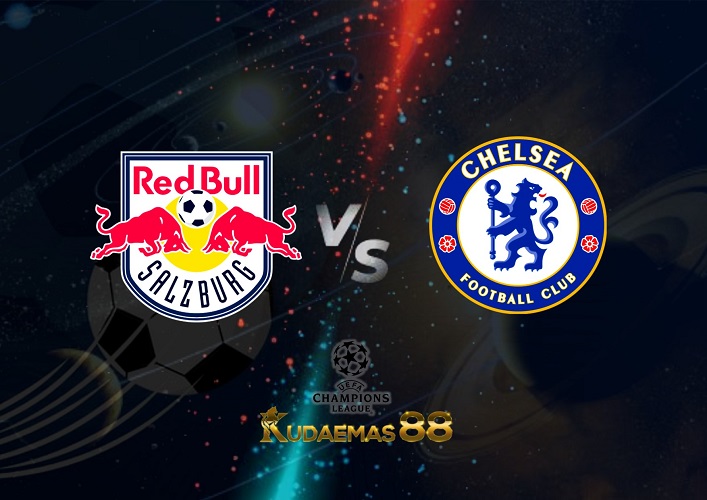 Prediksi Salzburg vs Chelsea 25 Oktober 2022 Liga Champions