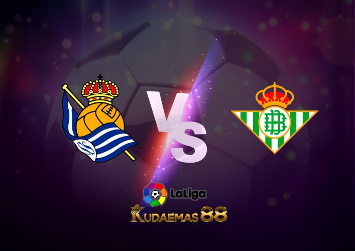 Prediksi Sociedad vs Betis 31 Oktober 2022 La Liga