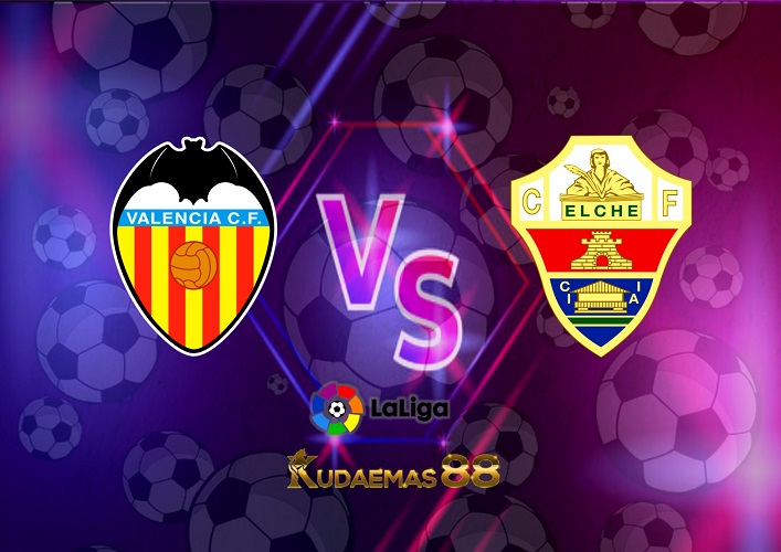 Prediksi Valencia vs Elche 15 Oktober 2022 La Liga