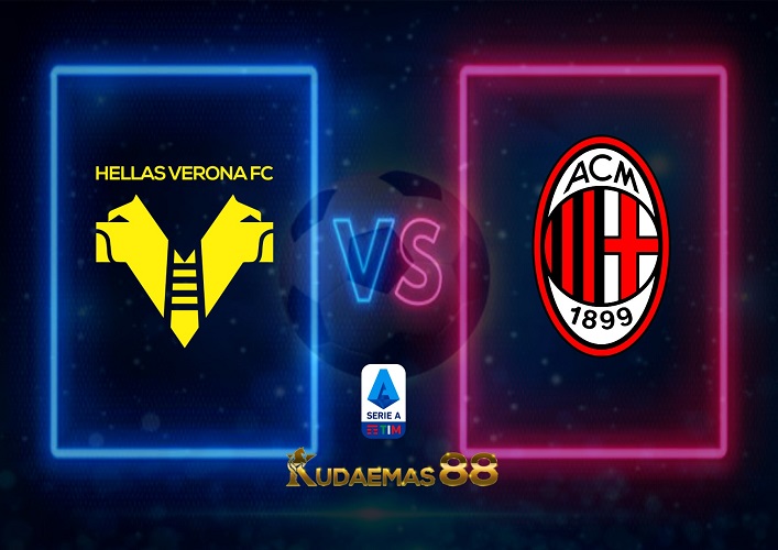 Prediksi Verona vs AC Milan 17 Oktober 2022 Serie A Italia