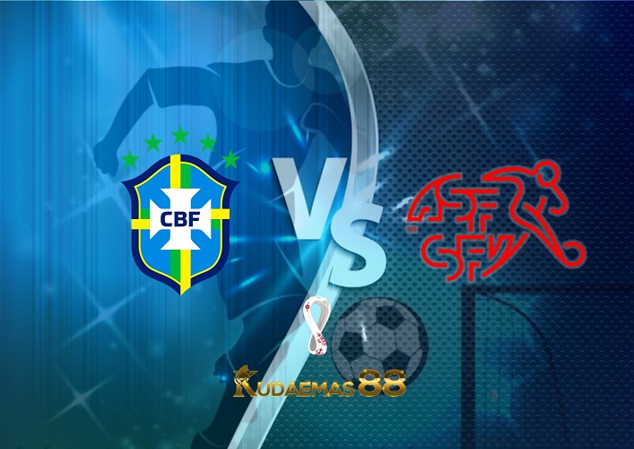 Prediksi Brasil vs Swiss 28 November2022 Piala Dunia