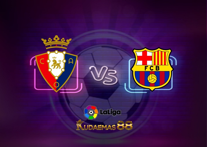 Prediksi Osasuna vs Barcelona 9 November 2022 La Liga