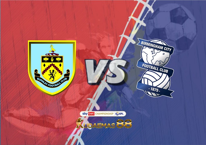 Prediksi Akurat Burnley vs.Birmingham 28 Desember 2022 Championship