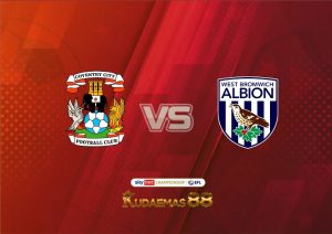 Prediksi Akurat Coventry vs.WestBrom 22 Desember 2022 Championship