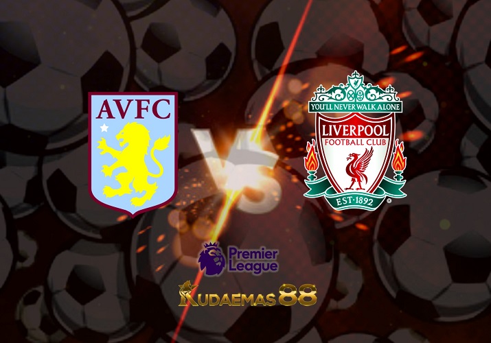 Prediksi Bola Aston vs.Liverpool 27 Desember 2022 Liga Inggris