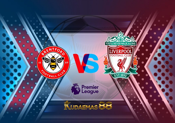 Prediksi Bola Brentford vs.Liverpool 3 Januari 2023 Liga Inggris