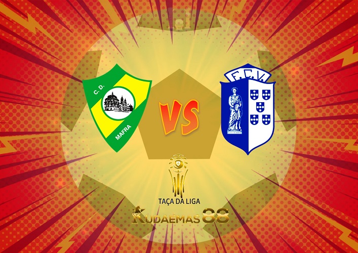 Prediksi Mafra vs Vizela 6 Desember 2022 Taca da Liga