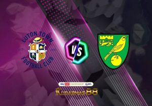 Prediksi Skor Luton vs.Norwich 27 Desember 2022 Championship