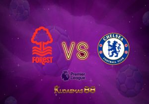 Prediksi Skor Nottingham vs.Chelsea 1 Januari 2023 Liga Inggris