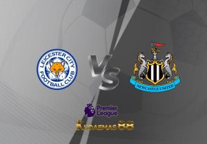 Prediksi Terkini Leicester vs.Newcastle 26 Desember 2022 Liga Inggris