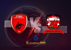 Prediksi Terkini PSM vs Madura.United 15 Desember 2022 Liga 1 BRI