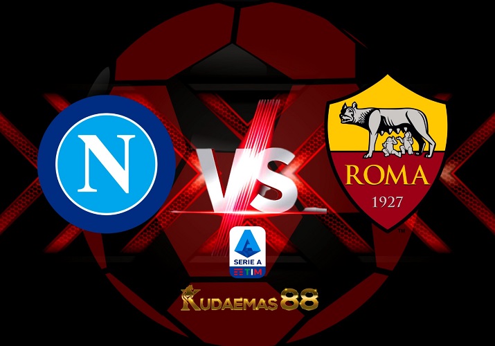 Prediksi Akurat Napoli vs.Roma 30 Januari 2023 Liga Italia