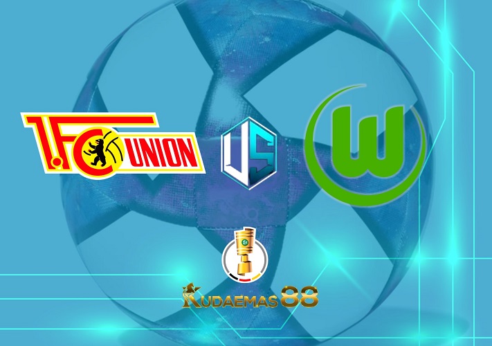 Prediksi Akurat Union vs.Wolfsburg 1 Februari 2023 DFB Pokal