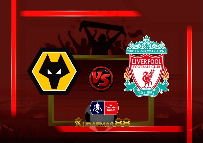 Prediksi Akurat Wolves vs.Liverpool 18 Januari 2023 Piala FA