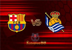 Prediksi Barcelona vs.Sociedad 26 Januari 2023 Copa Del Rey