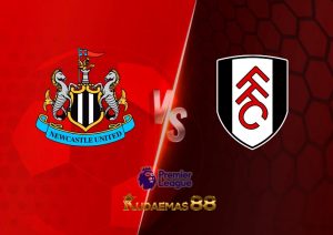 Prediksi Bola Newcastle vs.Fulham 15 Januari 2023 Liga Inggris