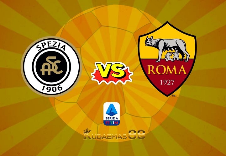 Prediksi Bola Spezia vs.Roma 23 Januari 2023 Liga Italia
