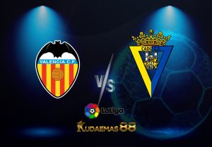 Prediksi Bola Valencia vs.Cadiz 7 Januari 2023 Liga Spanyol