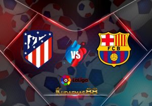 Prediksi Skor Atletico vs.Barcelona 9 Januari 2023 Liga Spanyol