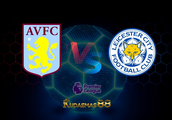 Prediksi Skor Villa vs.Leicester 4 Februari 2023 Liga Inggris