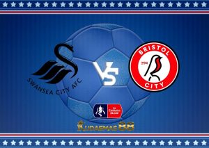 Prediksi Terkini Swansea vs.Bristol 18 Januari 2023 Piala FA